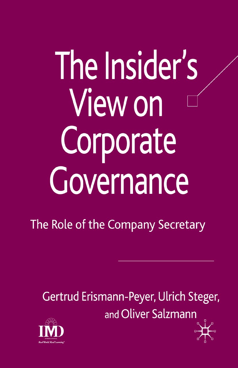 Titlebook: The Insider‘s View on Corporate Governance; The Role of the Comp Gertrud Erismann-Peyer,Ulrich Steger,Oliver Salzma Book 2008 Palgrave Macm Titlebook: The Insider‘s View on Corporate Governance; The Role of the Comp Gertrud Erismann-Peyer,Ulrich Steger,Oliver Salzma Book 2008 Palgrave Macm