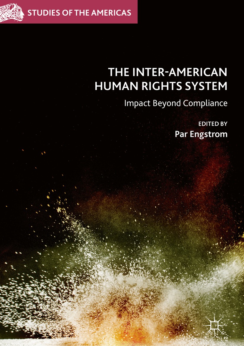 Titlebook: The Inter-American Human Rights System; Impact Beyond Compli Par Engstrom Book 2019 The Editor(s) (if applicable) and The Author(s) 2019 hu Titlebook: The Inter-American Human Rights System; Impact Beyond Compli Par Engstrom Book 2019 The Editor(s) (if applicable) and The Author(s) 2019 hu