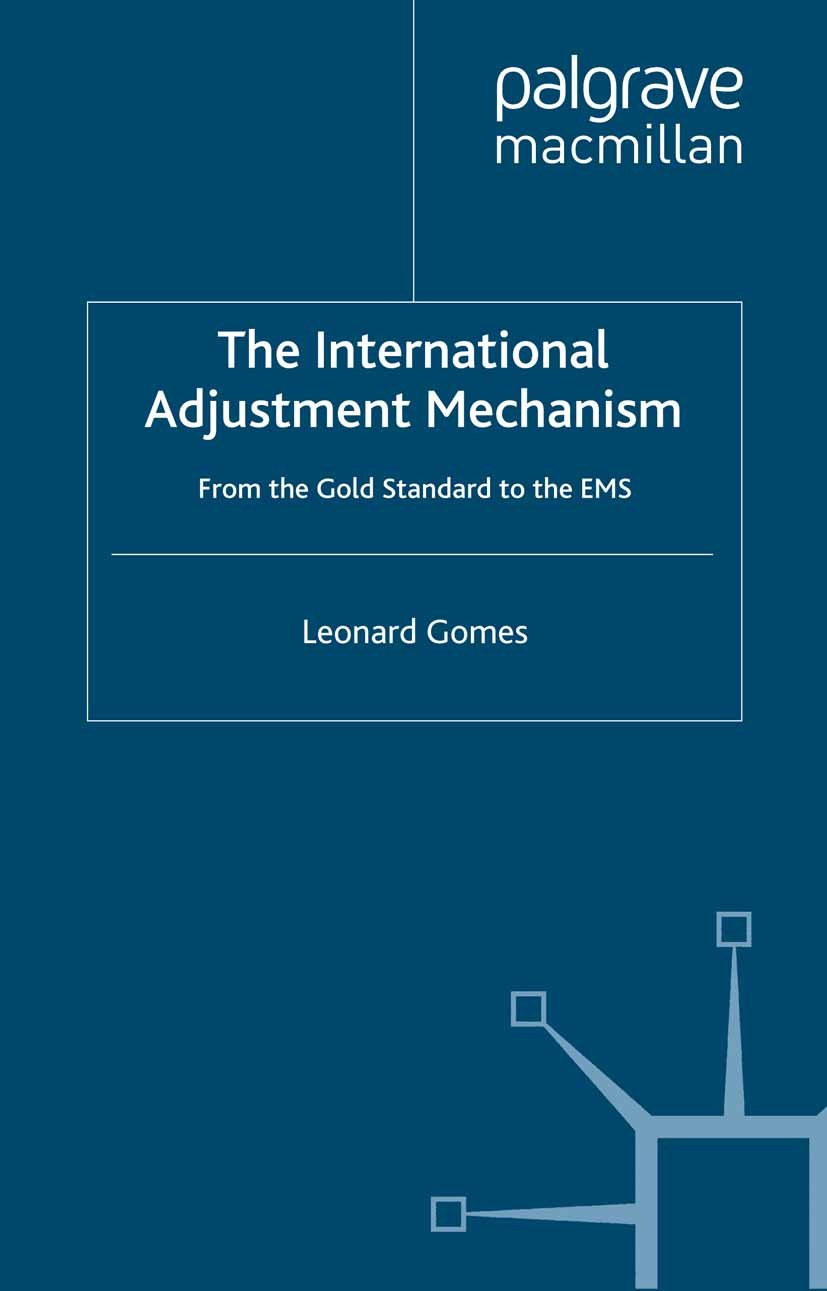 Titlebook: The International Adjustment Mechanism; From the Gold Standa Leonard Gomes Book 1993 Palgrave Macmillan, a division of Macmillan Publishers Titlebook: The International Adjustment Mechanism; From the Gold Standa Leonard Gomes Book 1993 Palgrave Macmillan, a division of Macmillan Publishers
