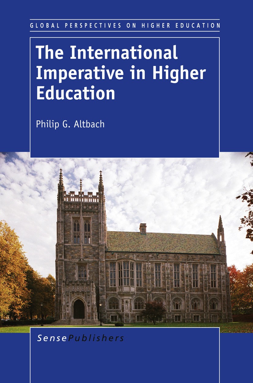 Titlebook: The International Imperative in Higher Education; Philip G. Altbach Book 20131st edition SensePublishers 2013 China.India.globalization.hi Titlebook: The International Imperative in Higher Education; Philip G. Altbach Book 20131st edition SensePublishers 2013 China.India.globalization.hi