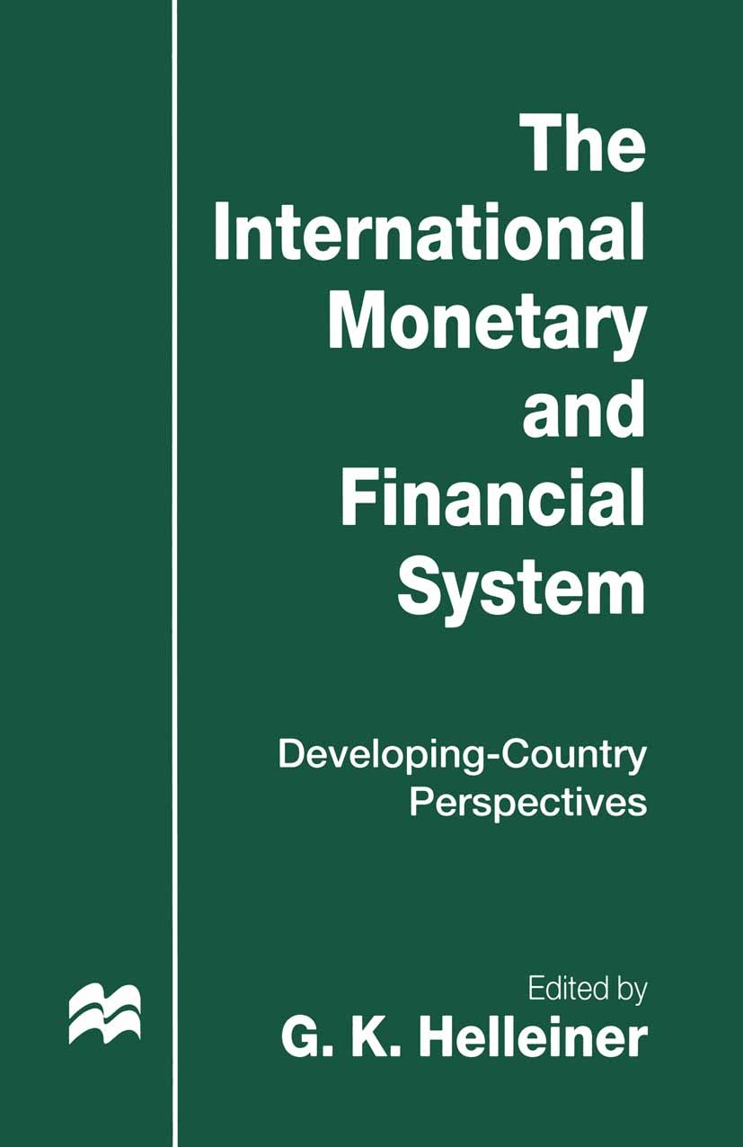 Titlebook: The International Monetary and Financial System; Developing-Country P G. K. Helleiner (Professor of Economics) Book 1996 Palgrave Macmillan Titlebook: The International Monetary and Financial System; Developing-Country P G. K. Helleiner (Professor of Economics) Book 1996 Palgrave Macmillan