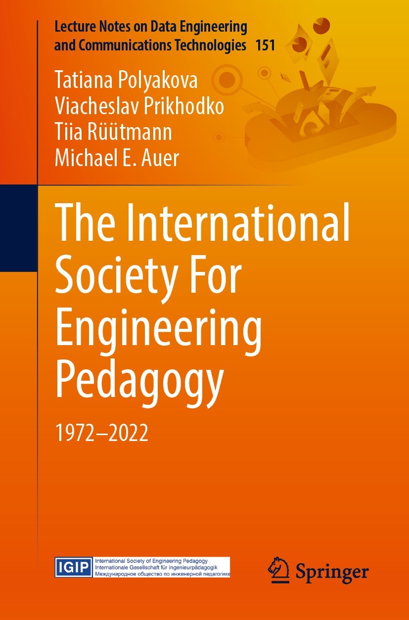 Titlebook: The International Society For Engineering Pedagogy; 1972–2022 Tatiana Polyakova,Viacheslav Prikhodko,Michael E. Book 2023 The Editor(s) (i Titlebook: The International Society For Engineering Pedagogy; 1972–2022 Tatiana Polyakova,Viacheslav Prikhodko,Michael E. Book 2023 The Editor(s) (i