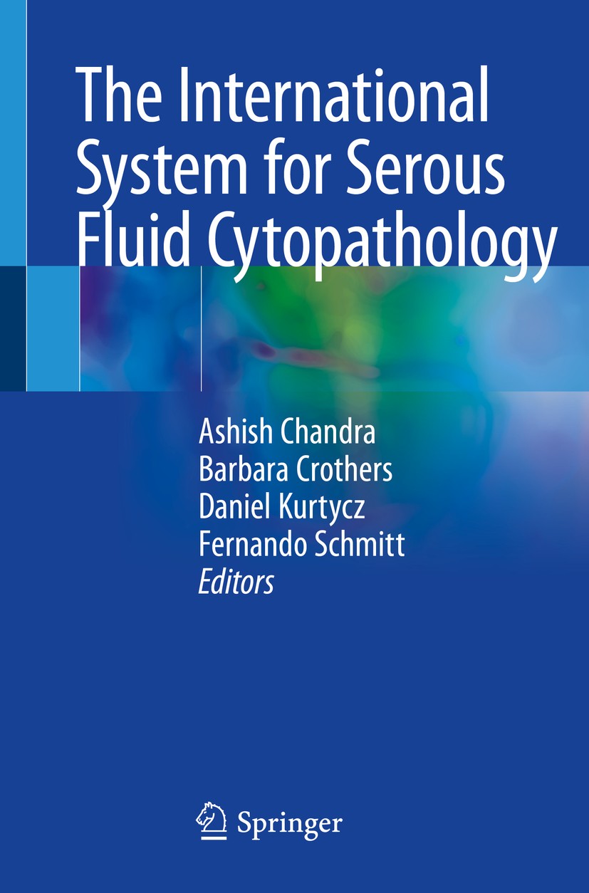 Titlebook: The International System for Serous Fluid Cytopathology; Ashish Chandra,Barbara Crothers,Fernando Schmitt Book 2020 Springer Nature Switze Titlebook: The International System for Serous Fluid Cytopathology; Ashish Chandra,Barbara Crothers,Fernando Schmitt Book 2020 Springer Nature Switze