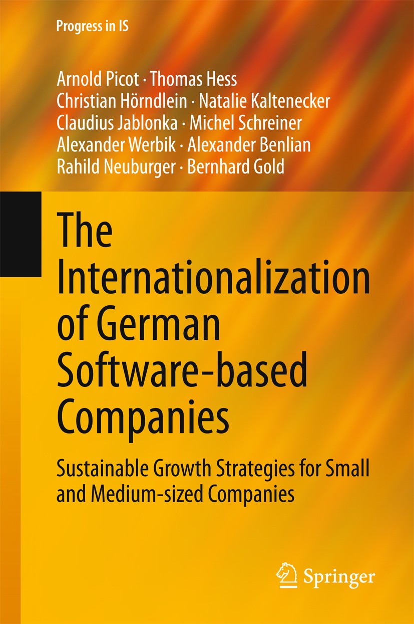 Titlebook: The Internationalization of German Software-based Companies; Sustainable Growth S Arnold Picot,Thomas Hess,Bernhard Gold Book 2015 Springer Titlebook: The Internationalization of German Software-based Companies; Sustainable Growth S Arnold Picot,Thomas Hess,Bernhard Gold Book 2015 Springer