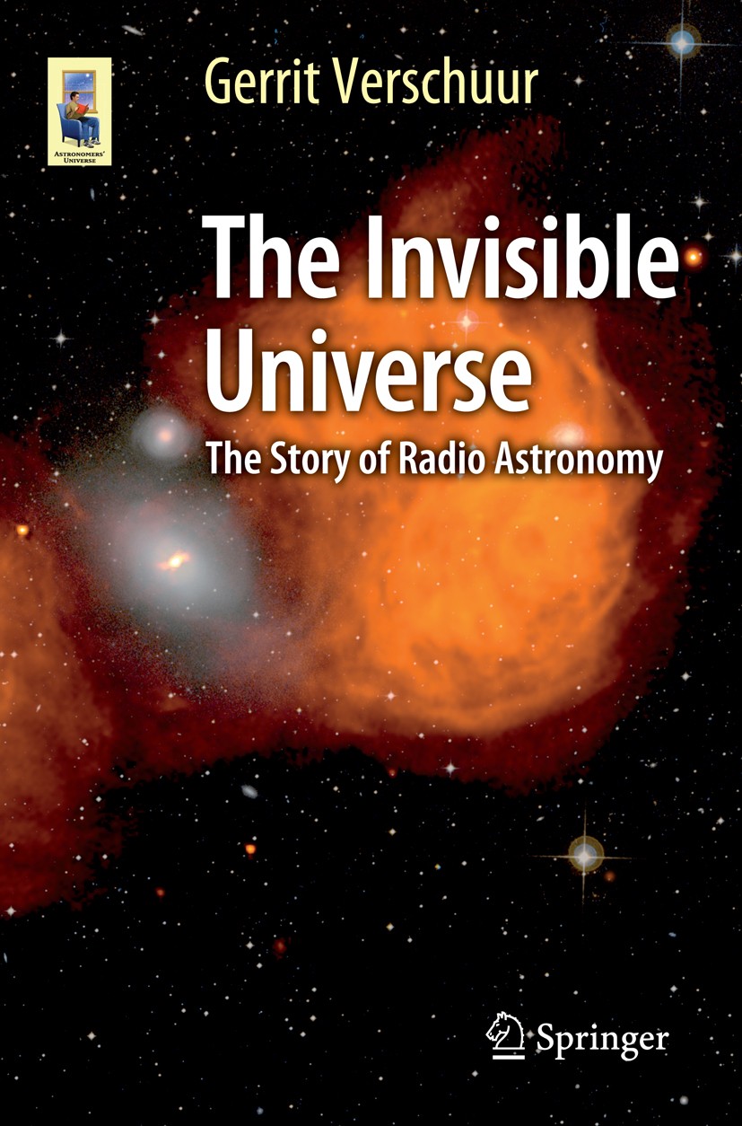 Titlebook: The Invisible Universe; The Story of Radio A Gerrit Verschuur Book 2015Latest edition Springer International Publishing Switzerland 2015 A Titlebook: The Invisible Universe; The Story of Radio A Gerrit Verschuur Book 2015Latest edition Springer International Publishing Switzerland 2015 A
