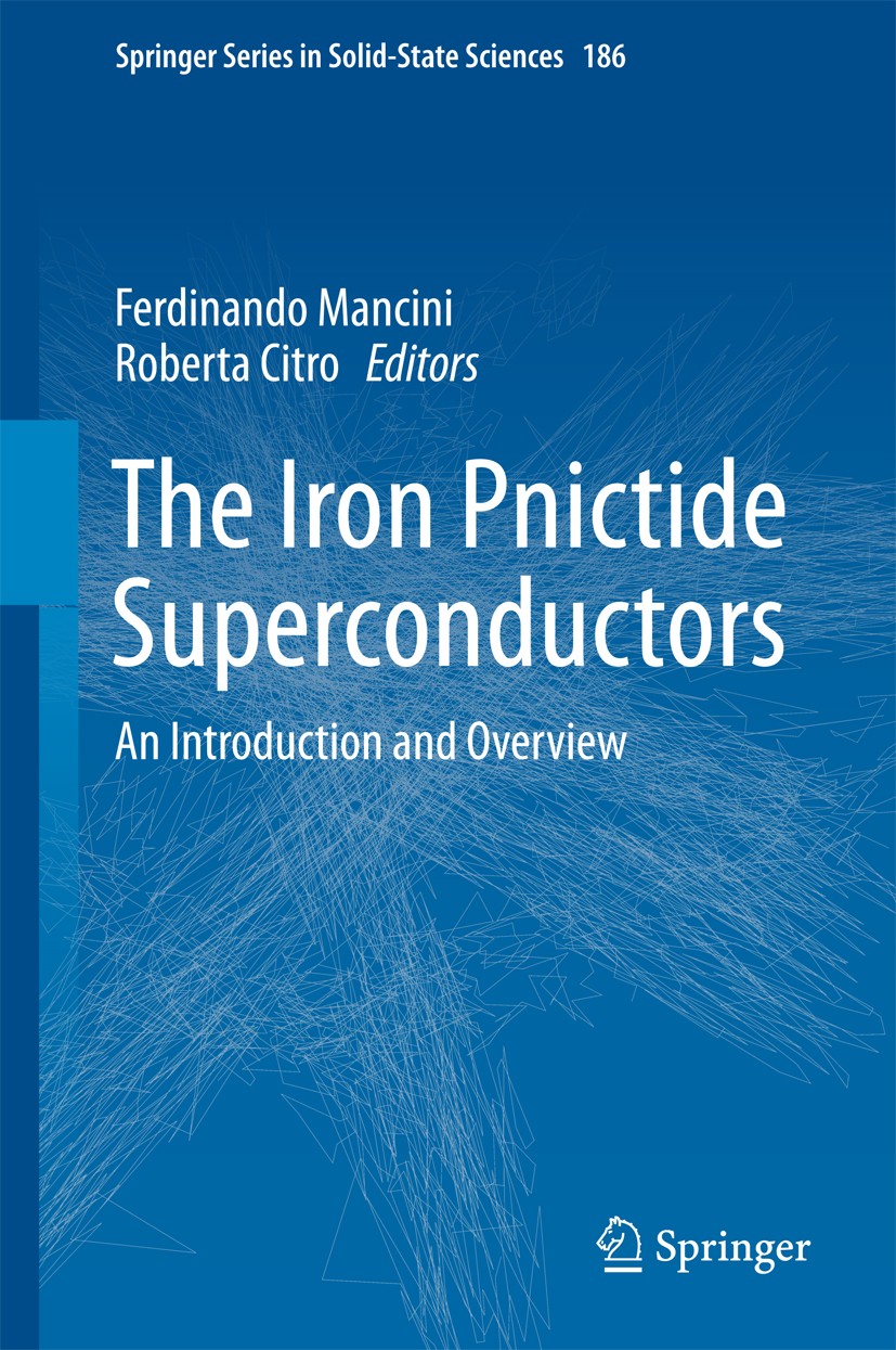 Titlebook: The Iron Pnictide Superconductors; An Introduction and Ferdinando Mancini,Roberta Citro Book 2017 Springer International Publishing AG 201 Titlebook: The Iron Pnictide Superconductors; An Introduction and Ferdinando Mancini,Roberta Citro Book 2017 Springer International Publishing AG 201