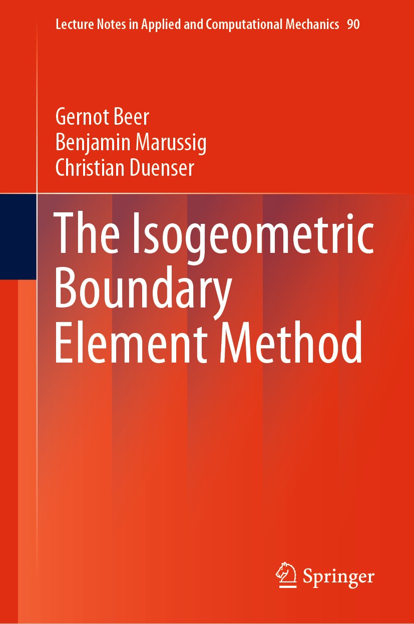 Titlebook: The Isogeometric Boundary Element Method; Gernot Beer,Benjamin Marussig,Christian Duenser Book 2020 Springer Nature Switzerland AG 2020 is Titlebook: The Isogeometric Boundary Element Method; Gernot Beer,Benjamin Marussig,Christian Duenser Book 2020 Springer Nature Switzerland AG 2020 is