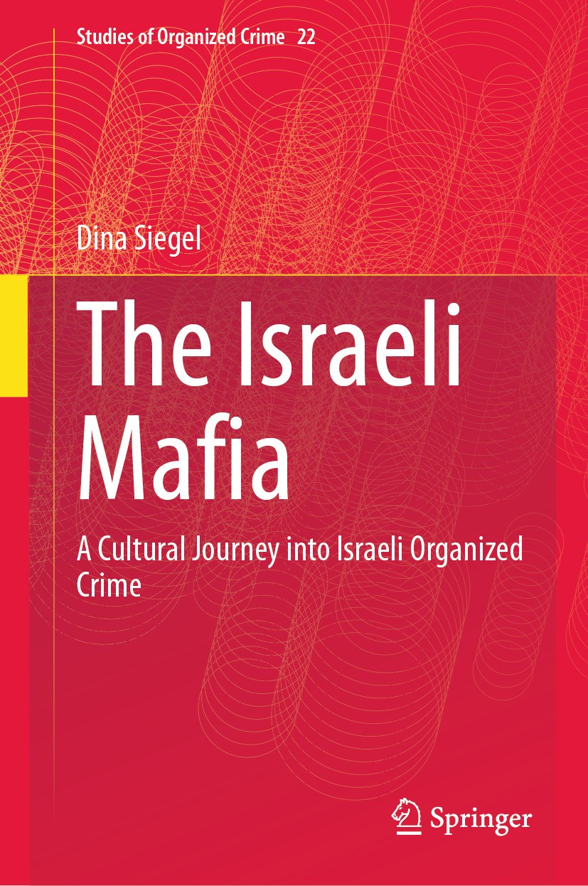 Titlebook: The Israeli Mafia; A Cultural Journey i Dina Siegel Book 2024 The Editor(s) (if applicable) and The Author(s), under exclusive license to S Titlebook: The Israeli Mafia; A Cultural Journey i Dina Siegel Book 2024 The Editor(s) (if applicable) and The Author(s), under exclusive license to S