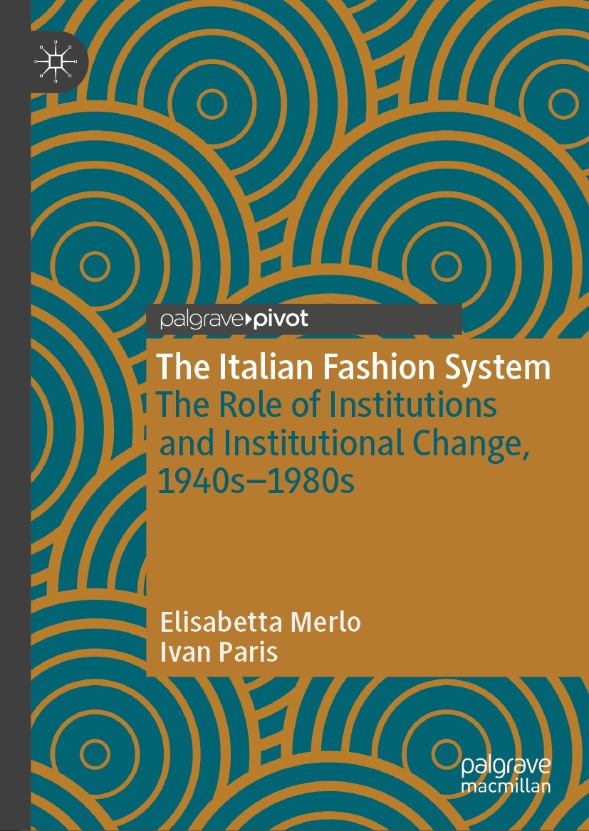 Titlebook: The Italian Fashion System; The Role of Institut Elisabetta Merlo,Ivan Paris Book 2024 The Editor(s) (if applicable) and The Author(s), und Titlebook: The Italian Fashion System; The Role of Institut Elisabetta Merlo,Ivan Paris Book 2024 The Editor(s) (if applicable) and The Author(s), und