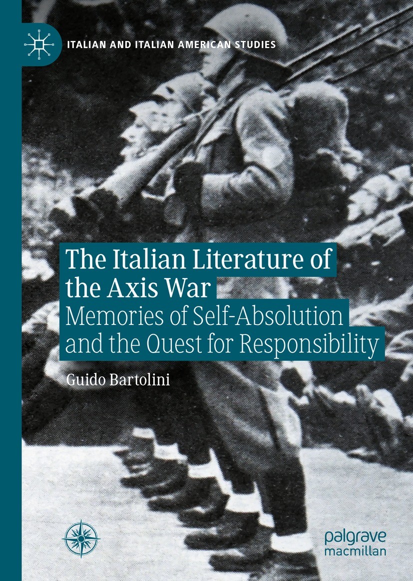 Titlebook: The Italian Literature of the Axis War; Memories of Self-Abs Guido Bartolini Book 2021 The Editor(s) (if applicable) and The Author(s), und Titlebook: The Italian Literature of the Axis War; Memories of Self-Abs Guido Bartolini Book 2021 The Editor(s) (if applicable) and The Author(s), und