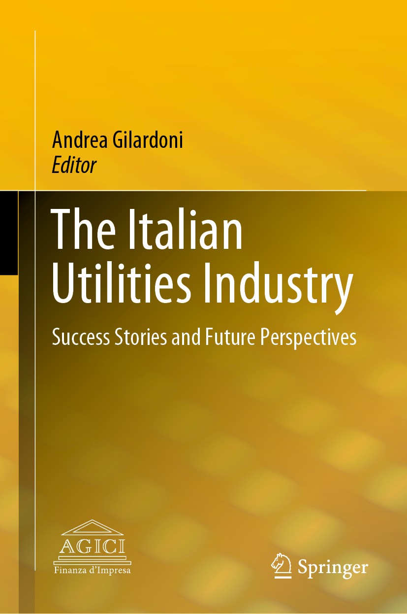 Titlebook: The Italian Utilities Industry; Success Stories and Andrea Gilardoni Book 2020 Springer Nature Switzerland AG 2020 Italian utility industr Titlebook: The Italian Utilities Industry; Success Stories and Andrea Gilardoni Book 2020 Springer Nature Switzerland AG 2020 Italian utility industr