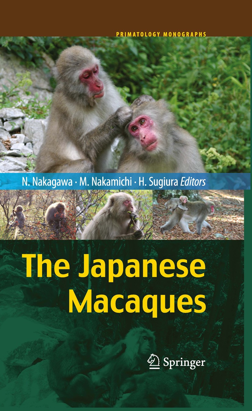 Titlebook: The Japanese Macaques; Naofumi Nakagawa (Associate Professor),Masayuki Na Book 2010 Springer-Verlag Tokyo 2010 Conservation biology.animal Titlebook: The Japanese Macaques; Naofumi Nakagawa (Associate Professor),Masayuki Na Book 2010 Springer-Verlag Tokyo 2010 Conservation biology.animal