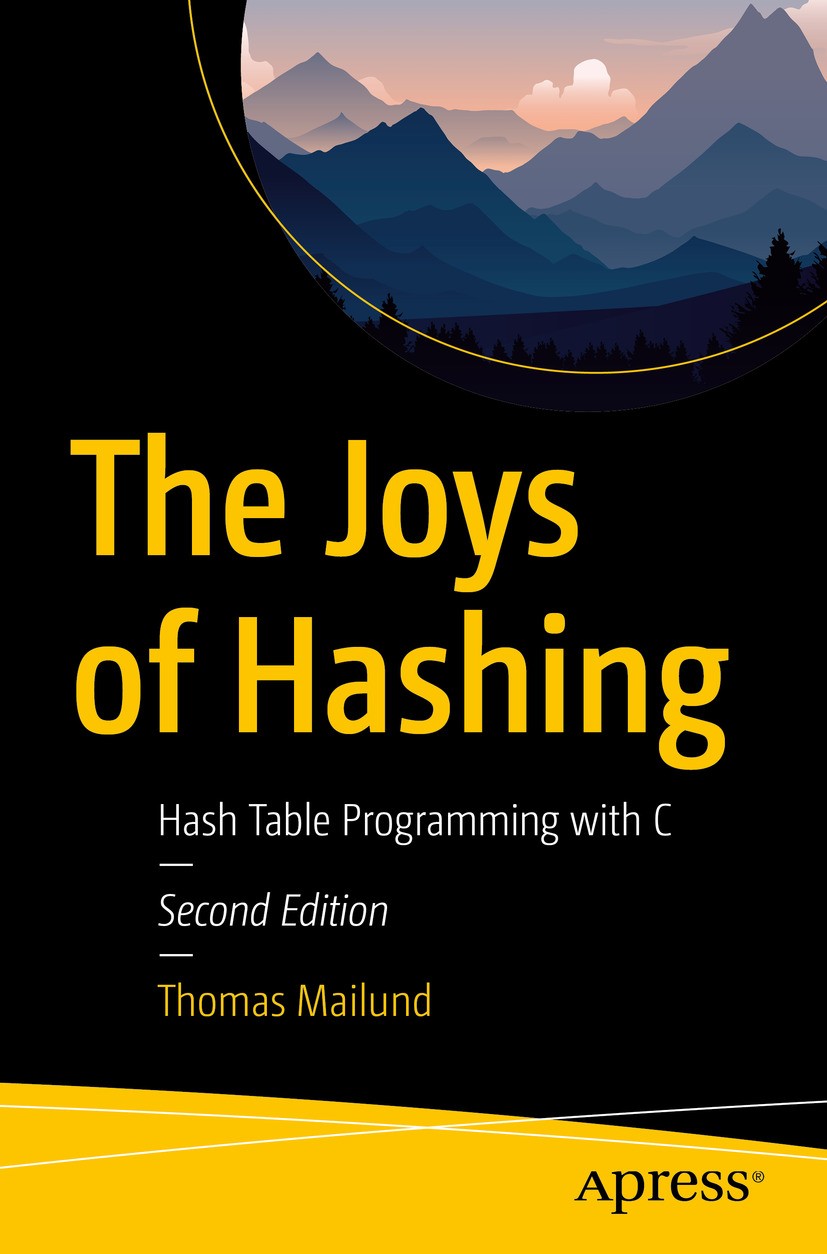 Titlebook: The Joys of Hashing; Hash Table Programmi Thomas Mailund Book 2024Latest edition The Editor(s) (if applicable) and The Author(s), under exc Titlebook: The Joys of Hashing; Hash Table Programmi Thomas Mailund Book 2024Latest edition The Editor(s) (if applicable) and The Author(s), under exc