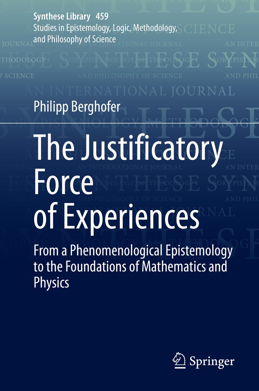 Titlebook: The Justificatory Force of Experiences; From a Phenomenologi Philipp Berghofer Book 2022 The Editor(s) (if applicable) and The Author(s), u Titlebook: The Justificatory Force of Experiences; From a Phenomenologi Philipp Berghofer Book 2022 The Editor(s) (if applicable) and The Author(s), u