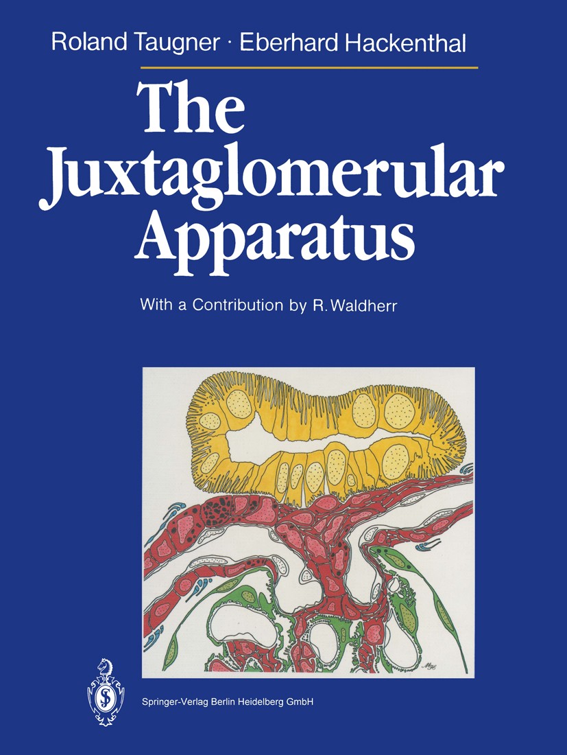 Titlebook: The Juxtaglomerular Apparatus; Structure and Functi Roland Taugner,Eberhard Hackenthal Book 1989 Springer-Verlag Berlin Heidelberg 1989 bio Titlebook: The Juxtaglomerular Apparatus; Structure and Functi Roland Taugner,Eberhard Hackenthal Book 1989 Springer-Verlag Berlin Heidelberg 1989 bio