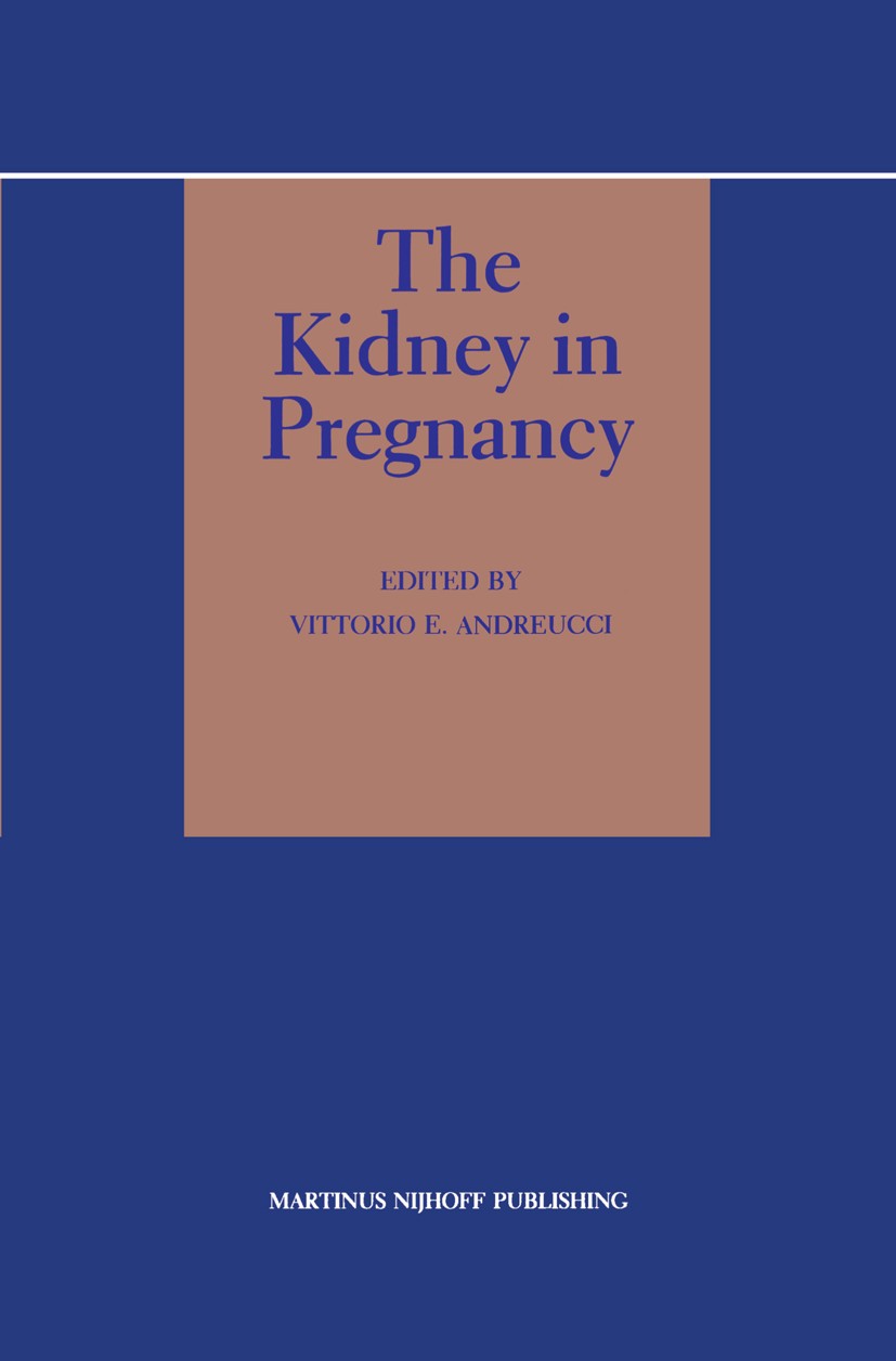 Titlebook: The Kidney in Pregnancy; Vittorio E. Andreucci (Professor of Nephrology and Book 1986 Martinus Nijhoff Publishing, Boston 1986 dialysis.in Titlebook: The Kidney in Pregnancy; Vittorio E. Andreucci (Professor of Nephrology and Book 1986 Martinus Nijhoff Publishing, Boston 1986 dialysis.in