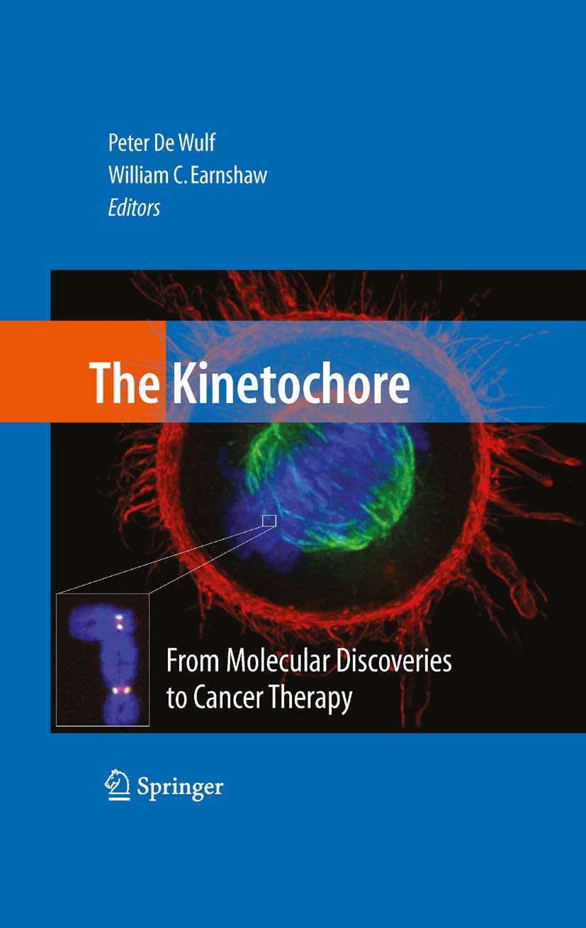 Titlebook: The Kinetochore:; From Molecular Disco Peter De Wulf,William C. Earnshaw Book 2009 Springer-Verlag New York 2009 Chromosom.DNA.Evolution.ce Titlebook: The Kinetochore:; From Molecular Disco Peter De Wulf,William C. Earnshaw Book 2009 Springer-Verlag New York 2009 Chromosom.DNA.Evolution.ce