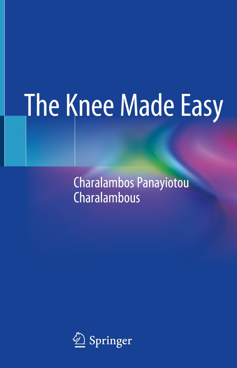 Titlebook: The Knee Made Easy; Charalambos Panayiotou Charalambous Book 2022 Springer Nature Switzerland AG 2022 Examinations.Imaging.Osteoarthritis. Titlebook: The Knee Made Easy; Charalambos Panayiotou Charalambous Book 2022 Springer Nature Switzerland AG 2022 Examinations.Imaging.Osteoarthritis.