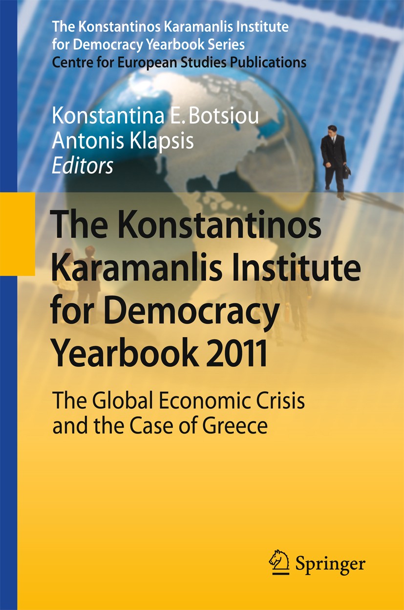 Titlebook: The Konstantinos Karamanlis Institute for Democracy Yearbook 2011; The Global Economic Konstantina E. Botsiou,Antonis Klapsis Book 2011 Ko Titlebook: The Konstantinos Karamanlis Institute for Democracy Yearbook 2011; The Global Economic Konstantina E. Botsiou,Antonis Klapsis Book 2011 Ko