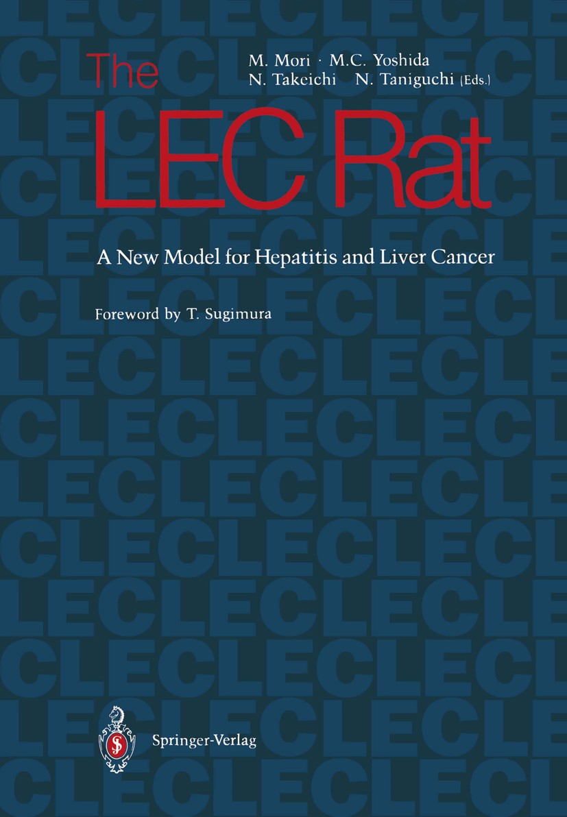 Titlebook: The LEC Rat; A New Model for Hepa Michio Mori,Michihiro C. Yoshida,Naoyuki Taniguchi Book 1991 Springer-Verlag Tokyo 1991 Hepatitis B.aging Titlebook: The LEC Rat; A New Model for Hepa Michio Mori,Michihiro C. Yoshida,Naoyuki Taniguchi Book 1991 Springer-Verlag Tokyo 1991 Hepatitis B.aging