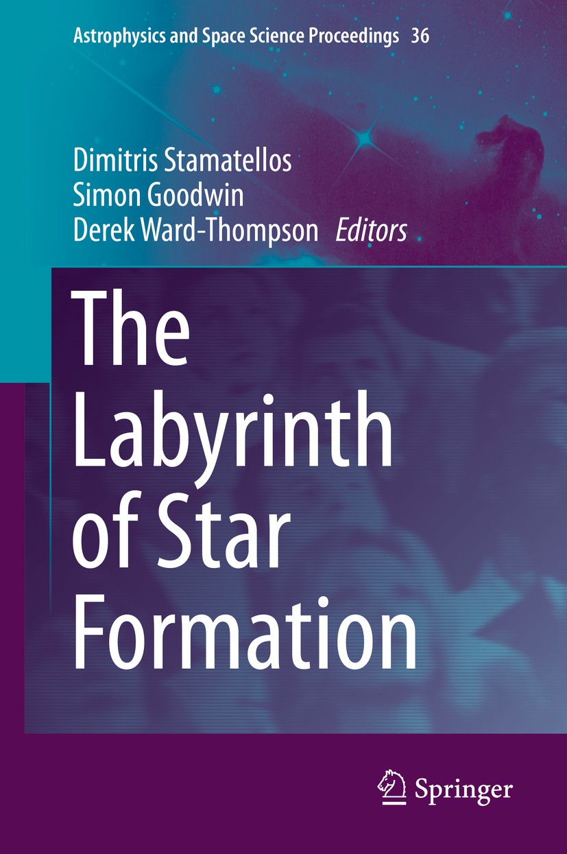Titlebook: The Labyrinth of Star Formation; Dimitris Stamatellos,Simon Goodwin,Derek Ward-Thom Conference proceedings 2014 Springer International Pub Titlebook: The Labyrinth of Star Formation; Dimitris Stamatellos,Simon Goodwin,Derek Ward-Thom Conference proceedings 2014 Springer International Pub
