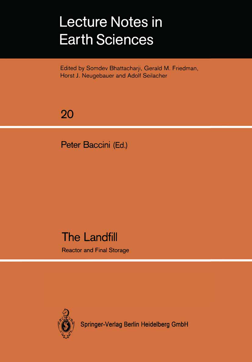 Titlebook: The Landfill; Reactor and Final St Peter Baccini Conference proceedings 1989 Springer-Verlag Berlin Heidelberg 1989 ecosystem.environment.g Titlebook: The Landfill; Reactor and Final St Peter Baccini Conference proceedings 1989 Springer-Verlag Berlin Heidelberg 1989 ecosystem.environment.g