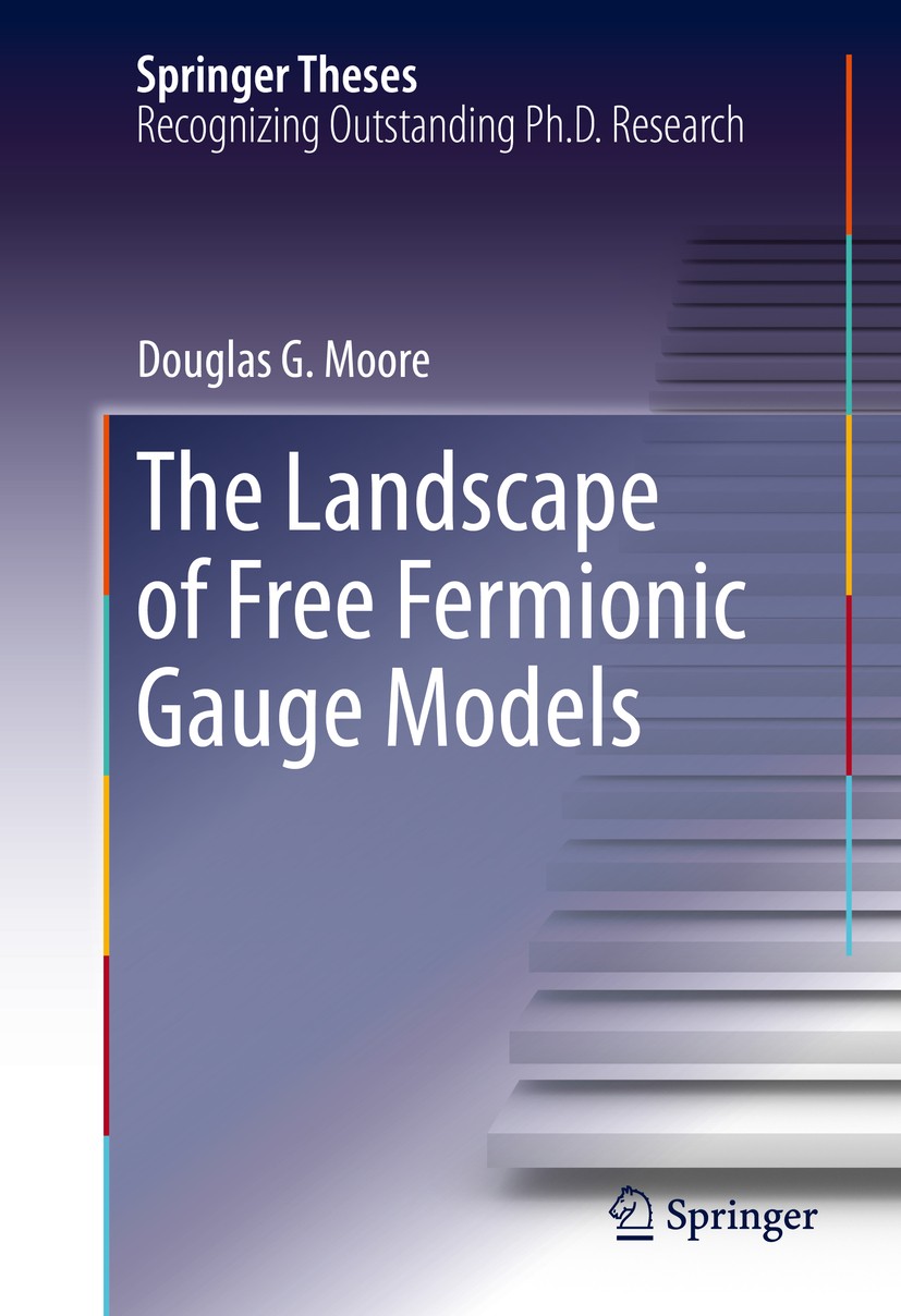 Titlebook: The Landscape of Free Fermionic Gauge Models; Douglas G. Moore Book 2016 Springer International Publishing Switzerland 2016 Conformal Anom Titlebook: The Landscape of Free Fermionic Gauge Models; Douglas G. Moore Book 2016 Springer International Publishing Switzerland 2016 Conformal Anom