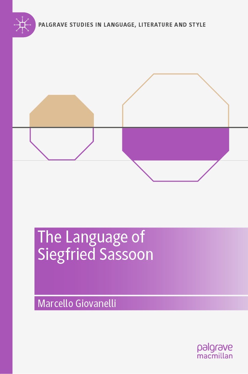 Titlebook: The Language of Siegfried Sassoon; Marcello Giovanelli Book 2022 The Editor(s) (if applicable) and The Author(s), under exclusive license Titlebook: The Language of Siegfried Sassoon; Marcello Giovanelli Book 2022 The Editor(s) (if applicable) and The Author(s), under exclusive license