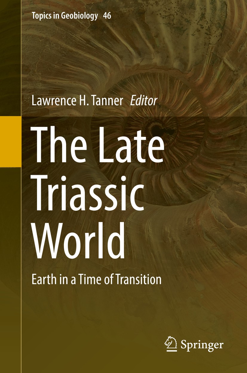 Titlebook: The Late Triassic World; Earth in a Time of T Lawrence H. Tanner Book 2018 Springer International Publishing AG 2018 Paleogeography.Pangaea Titlebook: The Late Triassic World; Earth in a Time of T Lawrence H. Tanner Book 2018 Springer International Publishing AG 2018 Paleogeography.Pangaea