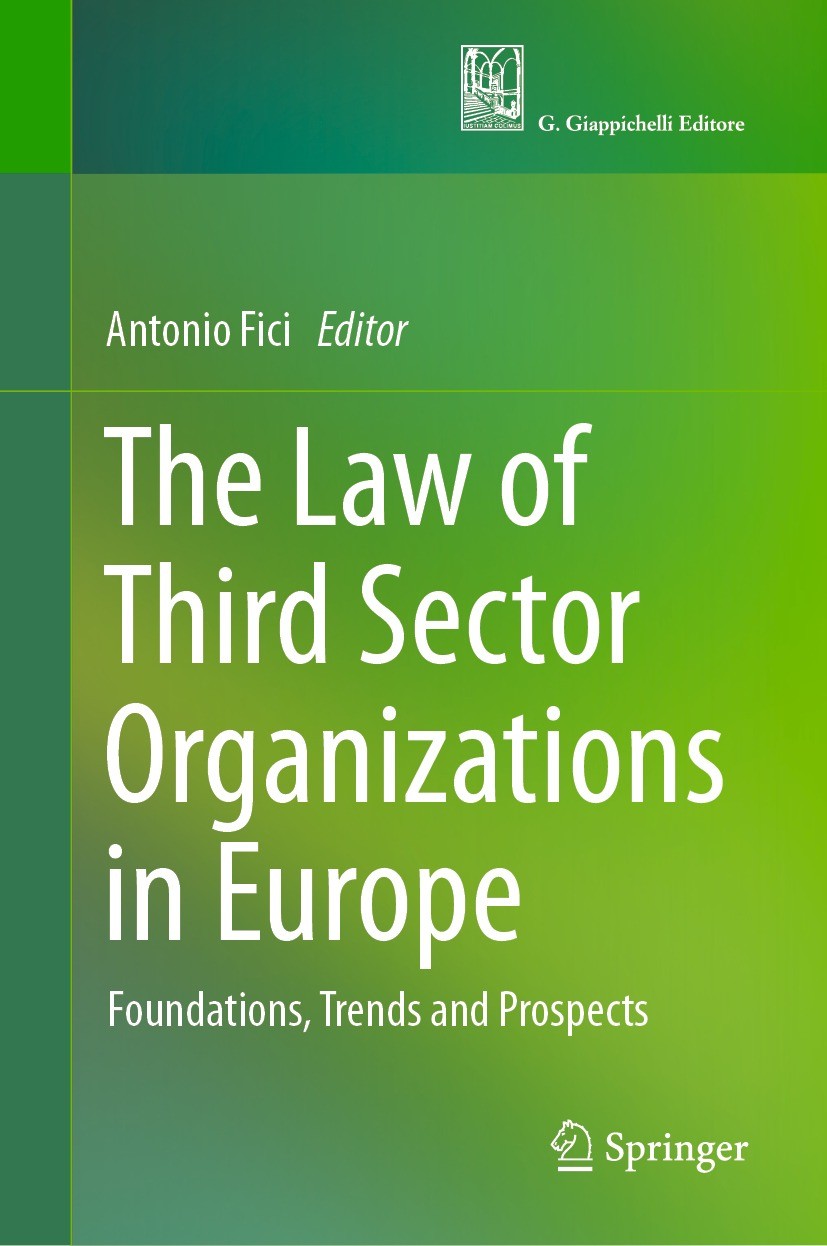 Titlebook: The Law of Third Sector Organizations in Europe; Foundations, Trends Antonio Fici Book 2023 The Editor(s) (if applicable) and The Author(s Titlebook: The Law of Third Sector Organizations in Europe; Foundations, Trends Antonio Fici Book 2023 The Editor(s) (if applicable) and The Author(s