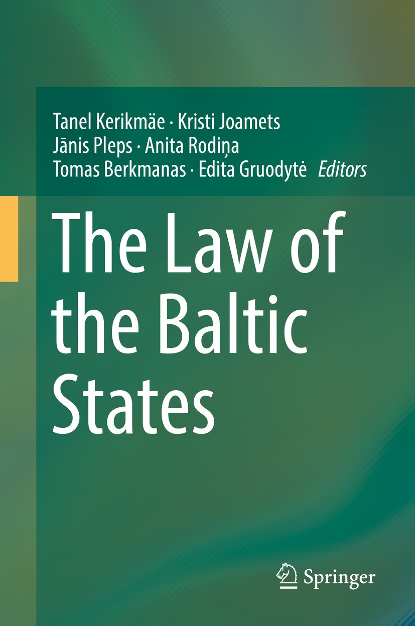 Titlebook: The Law of the Baltic States; Tanel Kerikmäe,Kristi Joamets,Edita Gruodytė Textbook 2017 The Editor(s) (if applicable) and The Author(s), Titlebook: The Law of the Baltic States; Tanel Kerikmäe,Kristi Joamets,Edita Gruodytė Textbook 2017 The Editor(s) (if applicable) and The Author(s),