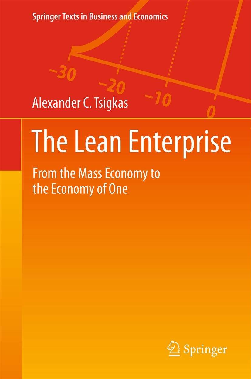 Titlebook: The Lean Enterprise; From the Mass Econom Alexander C. Tsigkas Book 20131st edition Springer-Verlag Berlin Heidelberg 2013 Lean Accounting. Titlebook: The Lean Enterprise; From the Mass Econom Alexander C. Tsigkas Book 20131st edition Springer-Verlag Berlin Heidelberg 2013 Lean Accounting.