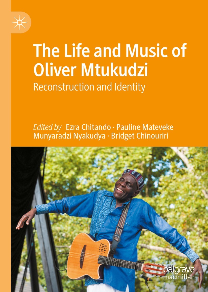 Titlebook: The Life and Music of Oliver Mtukudzi; Reconstruction and I Ezra Chitando,Pauline Mateveke,Bridget Chinouriri Book 2022 The Editor(s) (if a Titlebook: The Life and Music of Oliver Mtukudzi; Reconstruction and I Ezra Chitando,Pauline Mateveke,Bridget Chinouriri Book 2022 The Editor(s) (if a