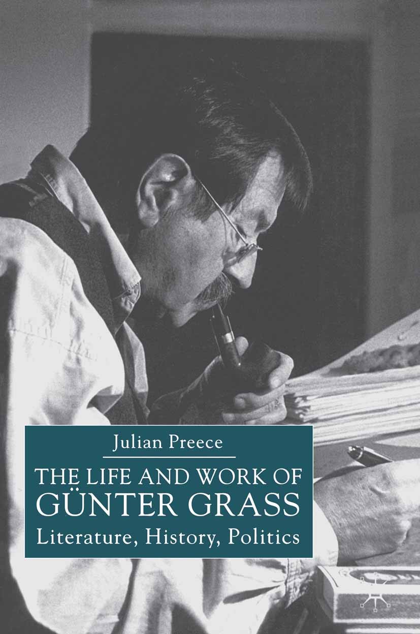 Titlebook: The Life and Work of Gunter Grass; Literature, History, Julian Preece Book 2004 Palgrave Macmillan, a division of Macmillan Publishers Limi Titlebook: The Life and Work of Gunter Grass; Literature, History, Julian Preece Book 2004 Palgrave Macmillan, a division of Macmillan Publishers Limi