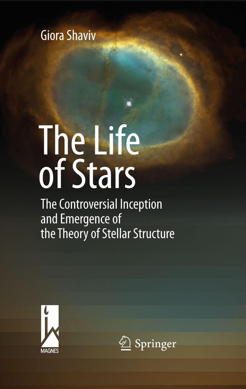 Titlebook: The Life of Stars; The Controversial In Giora Shaviv Book 2009 Springer-Verlag Berlin Heidelberg 2009 Charles Darwin.Evolution of Astrophys Titlebook: The Life of Stars; The Controversial In Giora Shaviv Book 2009 Springer-Verlag Berlin Heidelberg 2009 Charles Darwin.Evolution of Astrophys