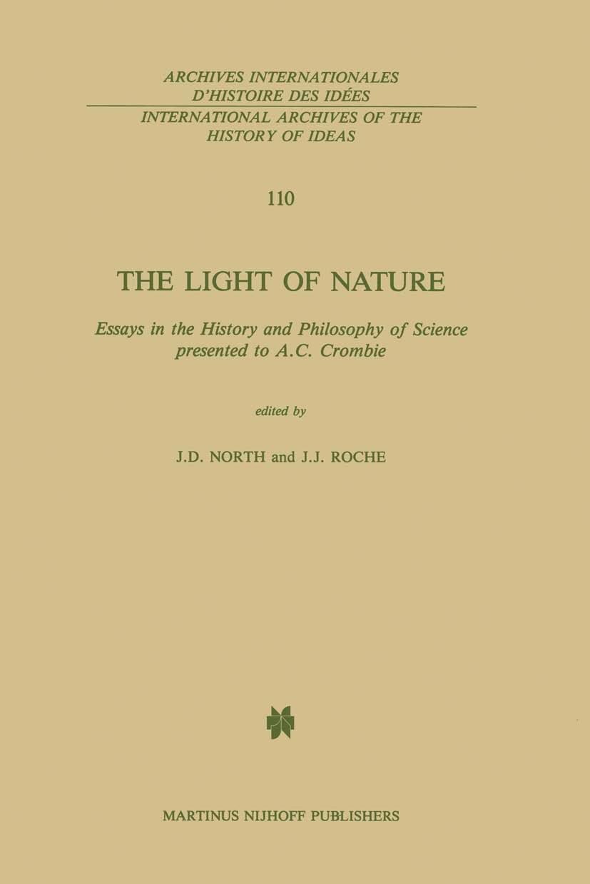 Titlebook: The Light of Nature; Essays in the Histor J. D. North,J. J. Roche Book 1985 Martinus Nijhoff Publishers, Dordrecht 1985 Artes.Thomas Hobbes Titlebook: The Light of Nature; Essays in the Histor J. D. North,J. J. Roche Book 1985 Martinus Nijhoff Publishers, Dordrecht 1985 Artes.Thomas Hobbes