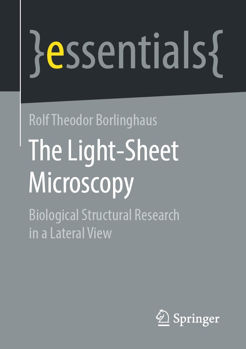 Titlebook: The Light-Sheet Microscopy; Biological Structura Rolf Theodor Borlinghaus Book 2021 Springer Fachmedien Wiesbaden GmbH, part of Springer Na Titlebook: The Light-Sheet Microscopy; Biological Structura Rolf Theodor Borlinghaus Book 2021 Springer Fachmedien Wiesbaden GmbH, part of Springer Na