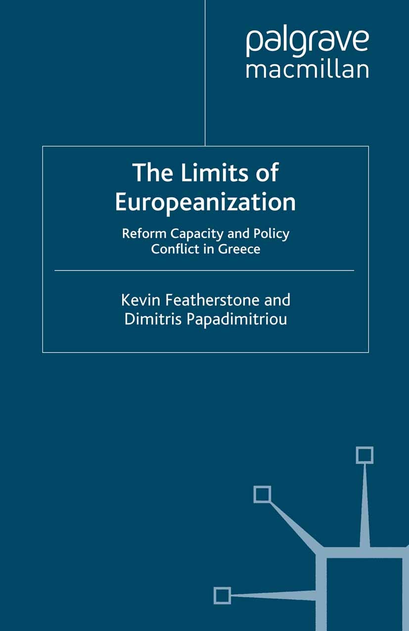 Titlebook: The Limits of Europeanization; Reform Capacity and Kevin Featherstone,Dimitris Papadimitriou Book 2008 Palgrave Macmillan, a division of M Titlebook: The Limits of Europeanization; Reform Capacity and Kevin Featherstone,Dimitris Papadimitriou Book 2008 Palgrave Macmillan, a division of M