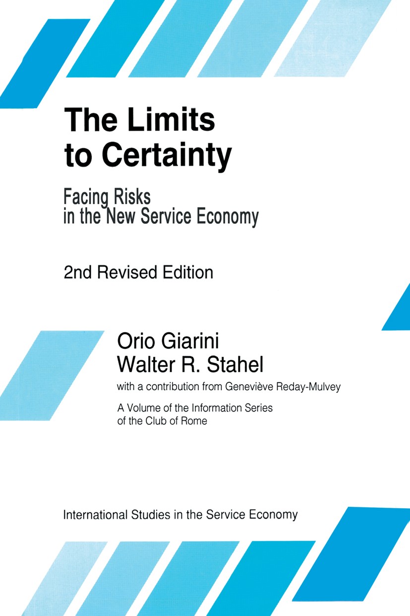 Titlebook: The Limits to Certainty; Orio Giarini,Walter R. Stahel Book 1993Latest edition Springer Science+Business Media Dordrecht 1993 Distribution Titlebook: The Limits to Certainty; Orio Giarini,Walter R. Stahel Book 1993Latest edition Springer Science+Business Media Dordrecht 1993 Distribution