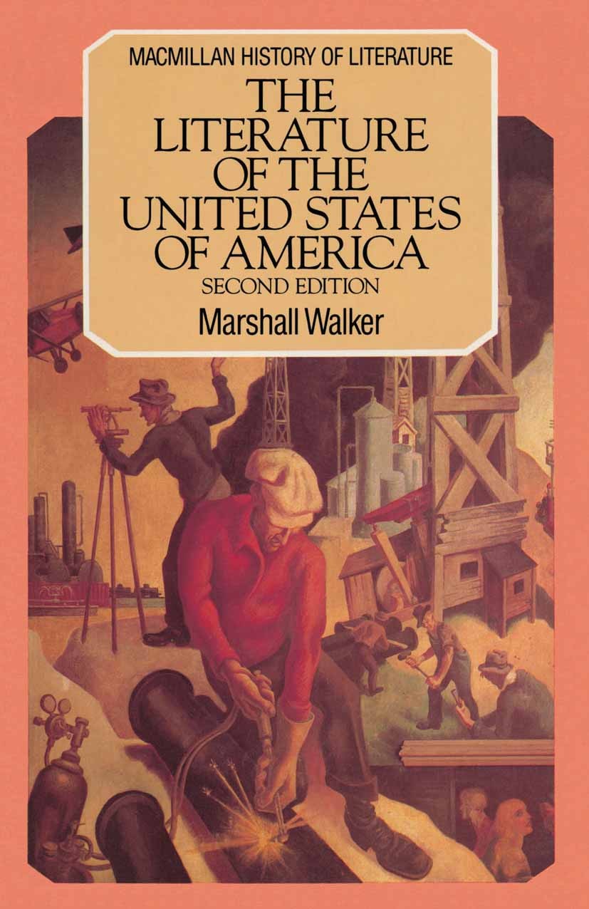 Titlebook: The Literature of the United States of America; Marshall Walker Textbook 1988Latest edition Macmillan Publishers Limited 1988 America.Amer Titlebook: The Literature of the United States of America; Marshall Walker Textbook 1988Latest edition Macmillan Publishers Limited 1988 America.Amer