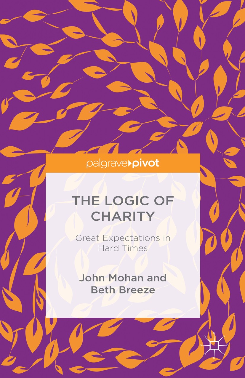 Titlebook: The Logic of Charity; Great Expectations i John Mohan,Beth Breeze Book 2016 The Editor(s) (if applicable) and The Author(s) 2016 Charity.ph Titlebook: The Logic of Charity; Great Expectations i John Mohan,Beth Breeze Book 2016 The Editor(s) (if applicable) and The Author(s) 2016 Charity.ph