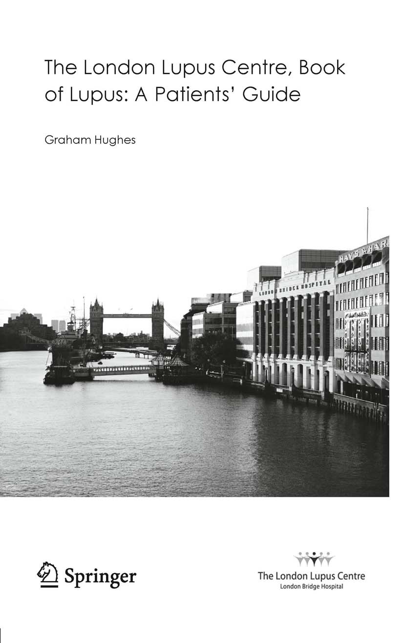 Titlebook: The London Lupus Centre, Book of Lupus: A Patients‘ Guide; Graham Hughes Book 2009 Springer-Verlag London 2009 diseases.heart.immune syste Titlebook: The London Lupus Centre, Book of Lupus: A Patients‘ Guide; Graham Hughes Book 2009 Springer-Verlag London 2009 diseases.heart.immune syste