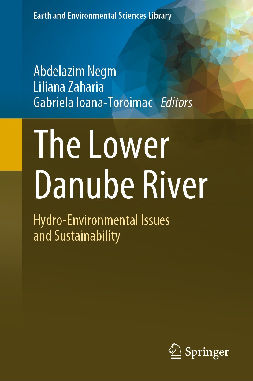 Titlebook: The Lower Danube River; Hydro-Environmental Abdelazim Negm,Liliana Zaharia,Gabriela Ioana-Toro Book 2022 The Editor(s) (if applicable) and Titlebook: The Lower Danube River; Hydro-Environmental Abdelazim Negm,Liliana Zaharia,Gabriela Ioana-Toro Book 2022 The Editor(s) (if applicable) and