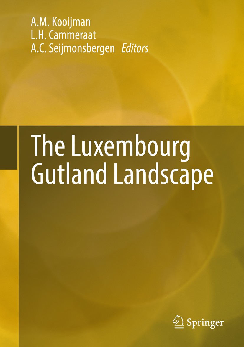 Titlebook: The Luxembourg Gutland Landscape; A. M. Kooijman,L.H. Cammeraat,A.C. Seijmonsbergen Book 2018 Springer International Publishing AG 2018 Cu Titlebook: The Luxembourg Gutland Landscape; A. M. Kooijman,L.H. Cammeraat,A.C. Seijmonsbergen Book 2018 Springer International Publishing AG 2018 Cu