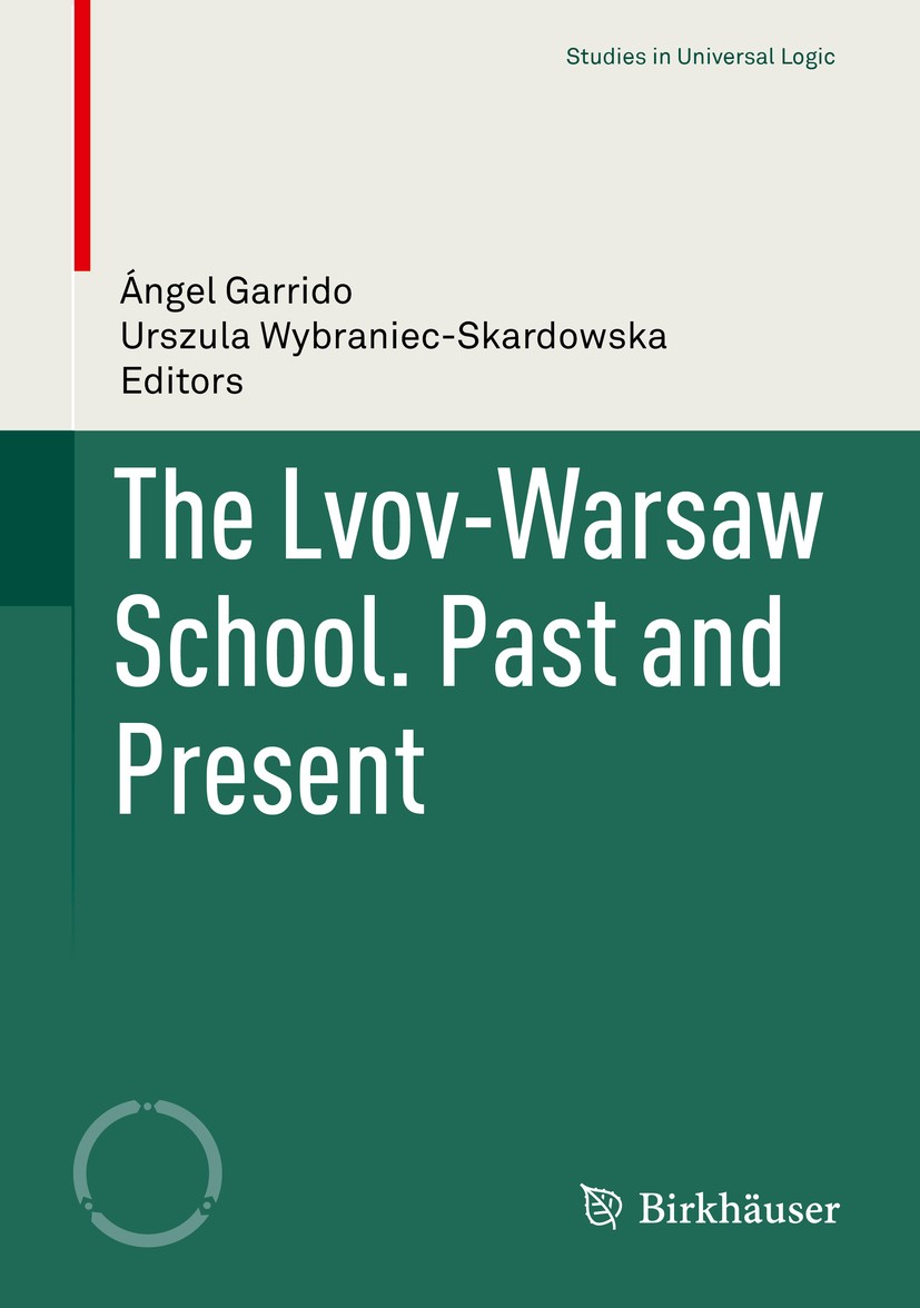 Titlebook: The Lvov-Warsaw School. Past and Present; Ángel Garrido,Urszula Wybraniec-Skardowska Book 2018 Springer International Publishing AG, part Titlebook: The Lvov-Warsaw School. Past and Present; Ángel Garrido,Urszula Wybraniec-Skardowska Book 2018 Springer International Publishing AG, part