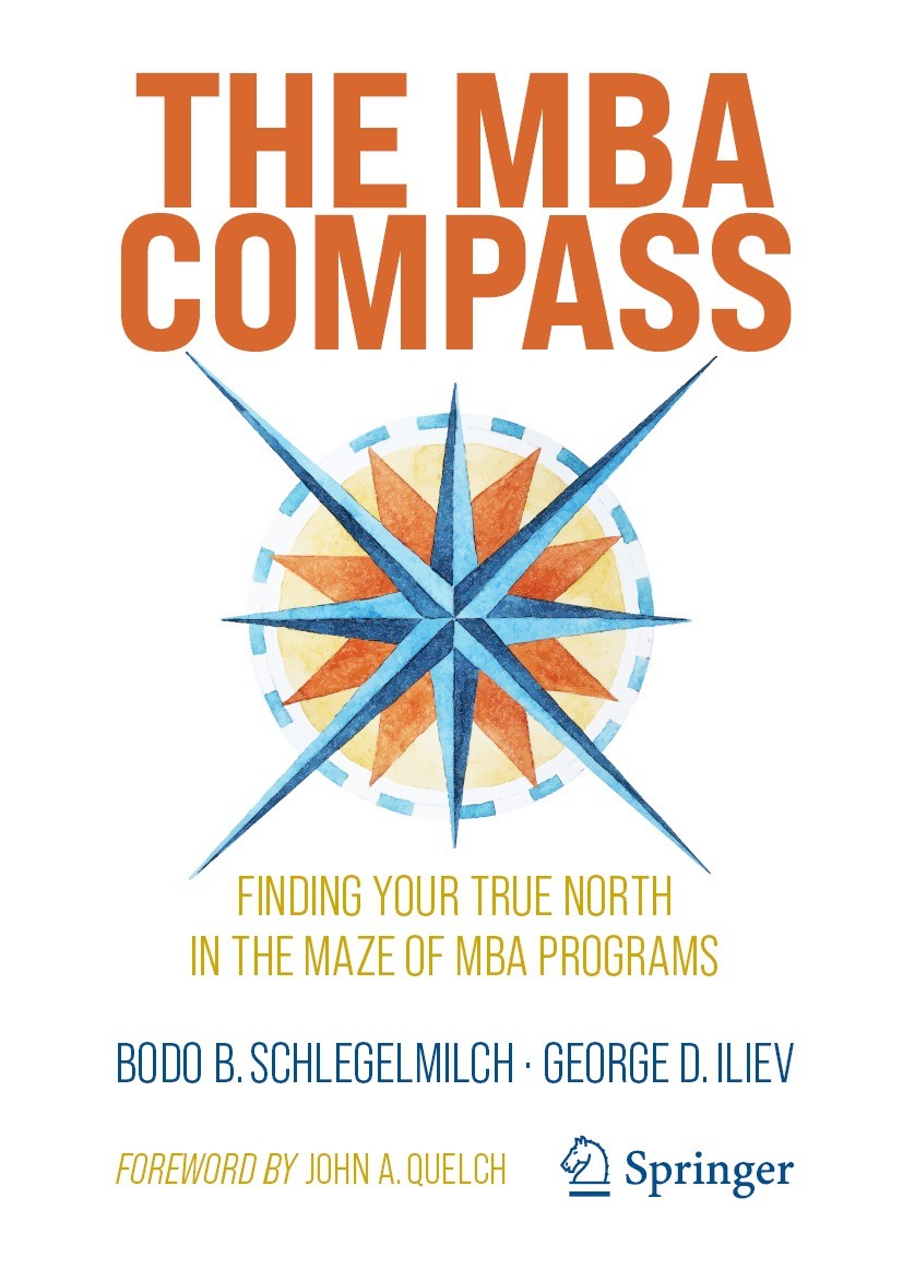 Titlebook: The MBA Compass; Finding Your True No Bodo B. Schlegelmilch,George D. Iliev Book 2023 The Editor(s) (if applicable) and The Author(s), unde Titlebook: The MBA Compass; Finding Your True No Bodo B. Schlegelmilch,George D. Iliev Book 2023 The Editor(s) (if applicable) and The Author(s), unde