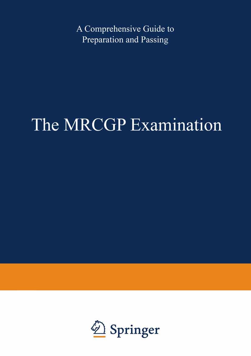 Titlebook: The MRCGP Examination; A comprehensive guid A. J. Moulds,T. A. Bouchier Hayes,K. H. M. Young Book 1978 MTP Press Limited 1978 MRCGP.examina Titlebook: The MRCGP Examination; A comprehensive guid A. J. Moulds,T. A. Bouchier Hayes,K. H. M. Young Book 1978 MTP Press Limited 1978 MRCGP.examina