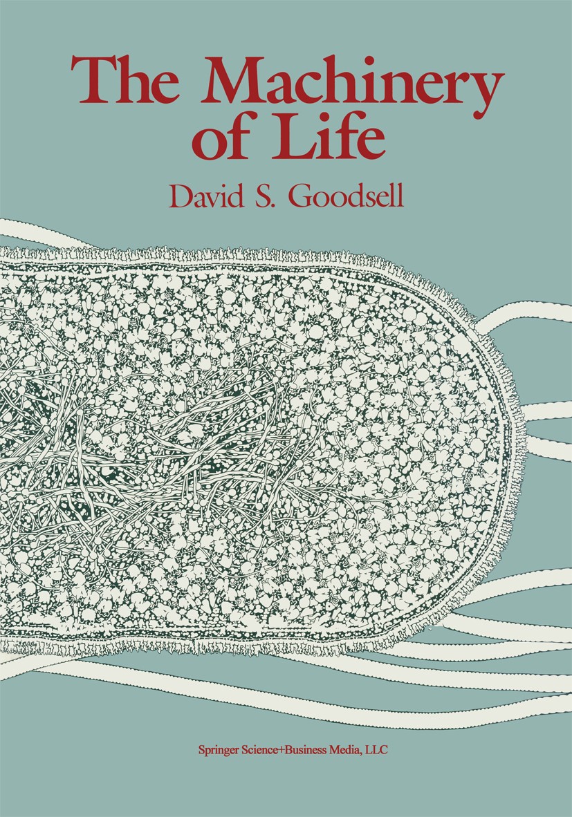 Titlebook: The Machinery of Life; David S. Goodsell Book 19931st edition Springer Science+Business Media New York 1993 biochemistry.current37.escheri Titlebook: The Machinery of Life; David S. Goodsell Book 19931st edition Springer Science+Business Media New York 1993 biochemistry.current37.escheri