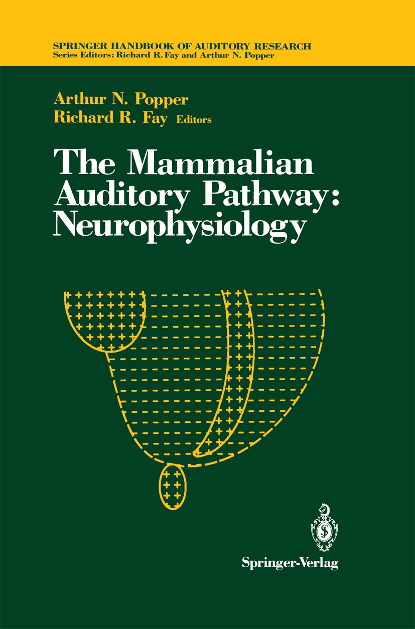 Titlebook: The Mammalian Auditory Pathway: Neurophysiology; Arthur N. Popper,Richard R. Fay Book 1992 Springer-Verlag New York, Inc. 1992 brainstem.c Titlebook: The Mammalian Auditory Pathway: Neurophysiology; Arthur N. Popper,Richard R. Fay Book 1992 Springer-Verlag New York, Inc. 1992 brainstem.c