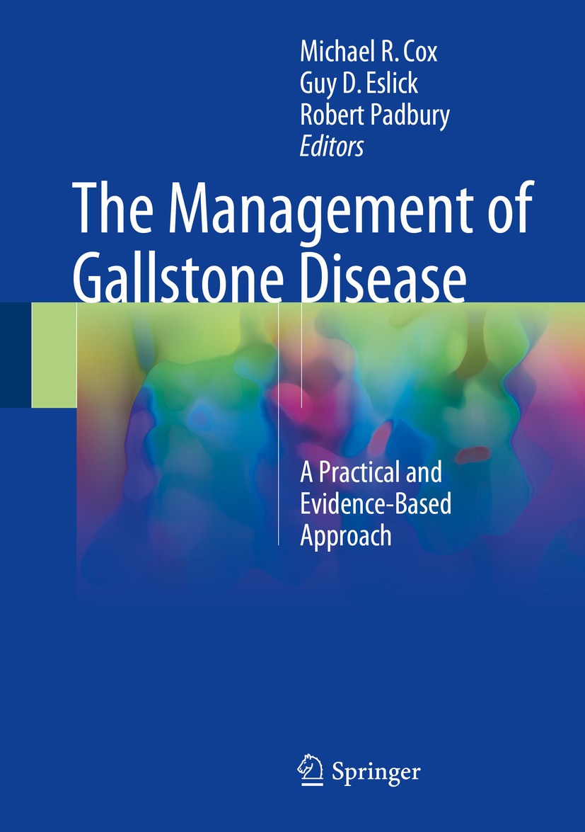 Titlebook: The Management of Gallstone Disease; A Practical and Evid Michael R. Cox,Guy D. Eslick,Robert Padbury Book 2018 Springer International Publ Titlebook: The Management of Gallstone Disease; A Practical and Evid Michael R. Cox,Guy D. Eslick,Robert Padbury Book 2018 Springer International Publ